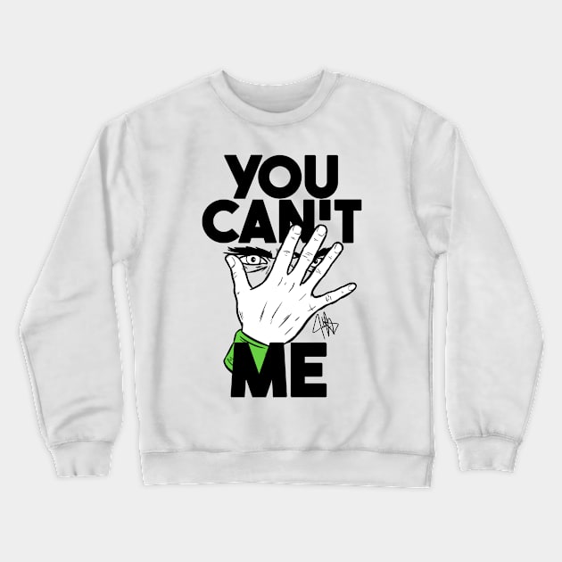 You can't see me Crewneck Sweatshirt by kdigart 